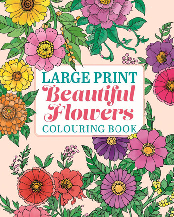 Large Print Beautiful Flowers Colouring Book Tansy Willow 9781398862333