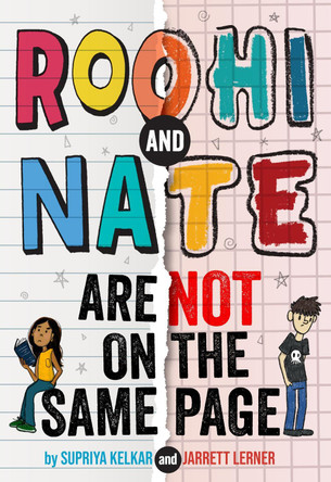 Roohi and Nate Are Not on the Same Page: A Novel Supriya Kelkar 9781419778735
