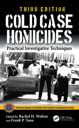 Cold Case Homicides: Practical Investigative Techniques Rachel Walton 9781032541952