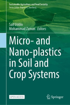 Micro- and Nano-plastics in Soil and Crop Systems Saif Uddin 9789819527397