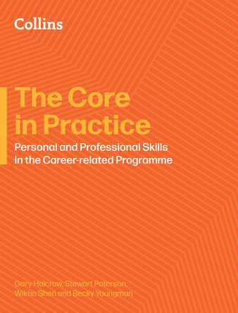 IB Career-related Programme – Reflective Project and Personal and Professional Skills: Coordinator and Supervisor Handbook Gary Halcrow 9780008770280