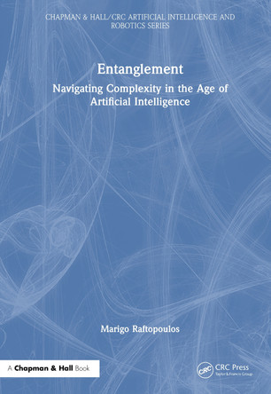 Entanglement: Navigating Complexity in the Age of Artificial Intelligence Marigo Raftopoulos 9781041018261