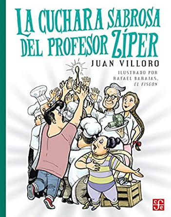 La Cuchara Sabrosa del Profesor Ziper by Juan Villoro 9786071632012