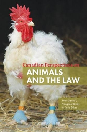 Canadian Perspectives on Animals and the Law by Peter Sankoff 9781552213827