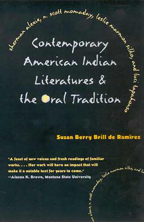 CONTEMPORARY AMERICAN INDIAN LITERATURES AND THE ORAL TRADITION by  9780816519576