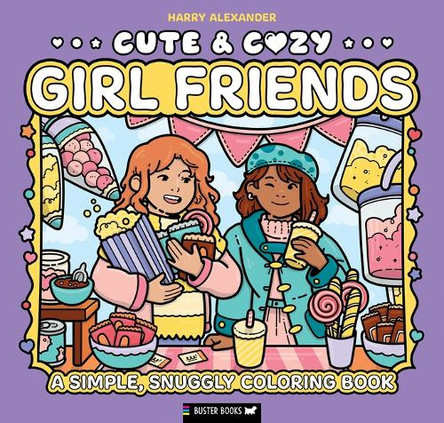 Cute & Cozy: Girl Friends: A Simple, Snuggly Coloring Book by Harry Alexander 9781837251261