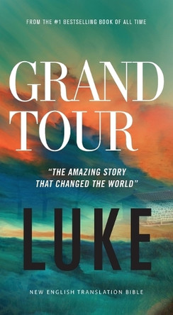 Grand Tour, NET Eternity Now New Testament Series, Vol. 3: Luke, Paperback, Comfort Print: Holy Bible by Thomas Nelson 9780785291244