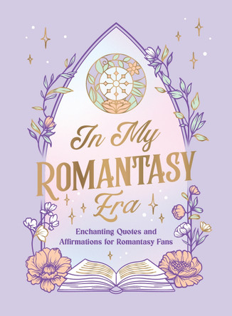 In My Romantasy Era: Enchanting Quotes and Bookish Affirmations for Romantasy Fans by Summersdale Publishers 9781837999316
