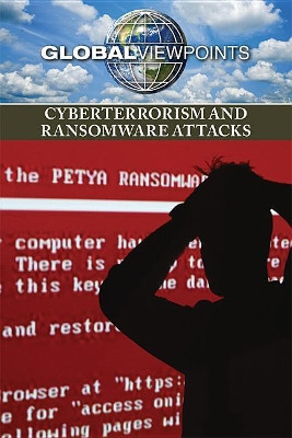 Cyberterrorism and Ransomware Attacks by Gary Wiener 9781534503403