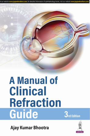 A Manual of Clinical Refraction Guide by Ajay Kumar Bhootra 9789356967236