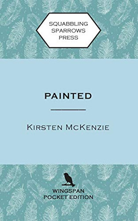 Painted: Wingspan Pocket Edition by Kirsten McKenzie 9780995136984