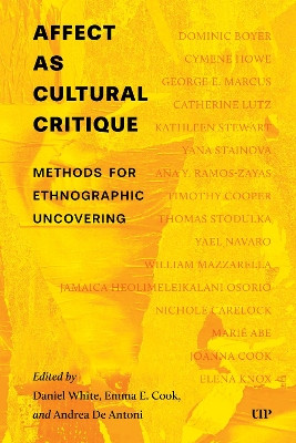 Affect As Cultural Critique: Methods for Anthropological Discovery Daniel White 9781487559793