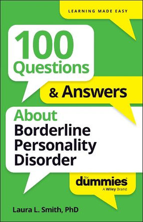 100 Questions & Answers About Borderline Personality Disorder For Dummies Laura L. Smith 9781394368761