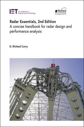 Radar Essentials: A concise handbook for radar design and performance analysis G. Richard Curry 9781837242580