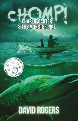 CHOMP! Charlie Carter and the Monster Pike David Rogers 9781835841723