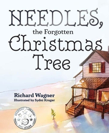 Needles, the Forgotten Christmas Tree by Richard Wagner 9781645437086