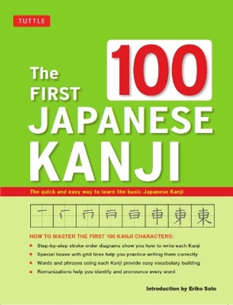 The First 100 Japanese Kanji: (JLPT Level N5) The Quick and Easy Way to Learn the Basic Japanese Kanji by Tuttle 9780804848275