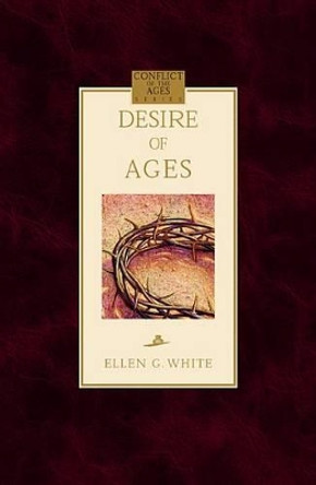 The Desire of Ages by Ellen Gould Harmon White 9780816319220