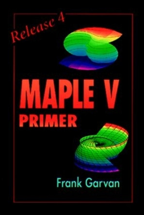 The Maple V Primer, Release 4 by Frank Garvan 9780849326813