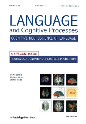 Biological Foundations of Language Production: A Special Issue of Language and Cognitive Processes by Michele Miozzo 9781848727496