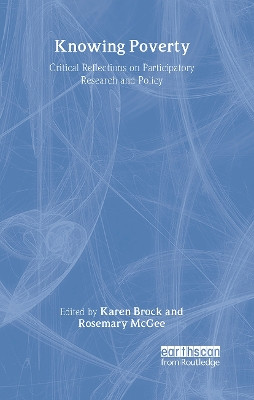 Knowing Poverty: Critical Reflections on Participatory Research and Policy by Karen Brock 9781853838996