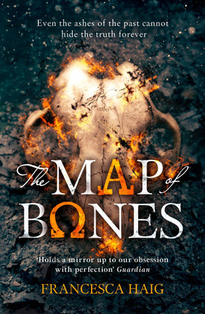The Map of Bones (Fire Sermon, Book 2) by Francesca Haig 9780007563128