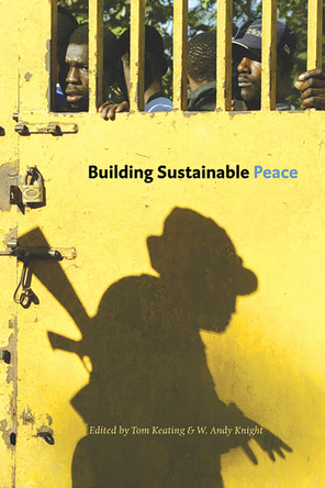 Building Sustainable Peace by Professor W. Andy Knight 9780888644145