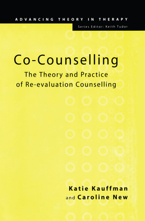 Co-Counselling: The Theory and Practice of Re-evaluation Counselling by Caroline New 9781583912096