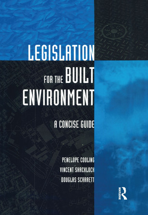 Legislation for the Built Environment: A Concise Guide by Penelope Cooling 9781873394038