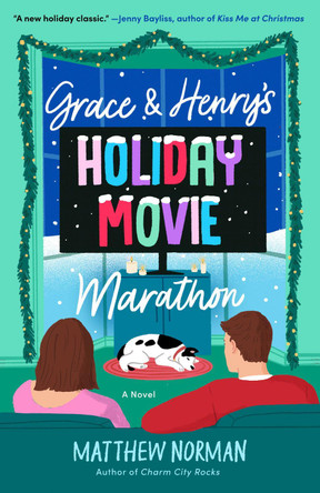 Grace & Henry's Holiday Movie Marathon: A Novel by Matthew Norman 9780593975053