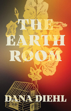 The Earth Room by Dana Diehl 9781625573001