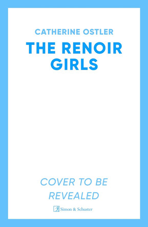 The Renoir Girls Catherine Ostler 9781471172595