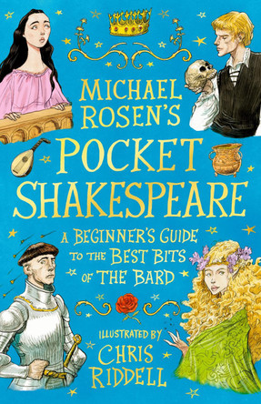 Michael Rosen's Pocket Shakespeare: A Beginner's Guide to the Best Bits of the Bard Michael Rosen 9781529532845