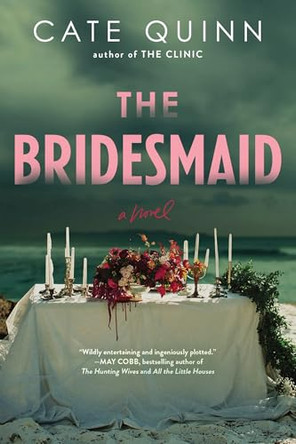The Bridesmaid by Cate Quinn 9781464245701