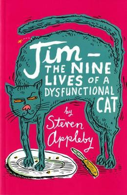 Jim: The Nine Lives of a Dysfunctional Cat by Steven Appleby 9780747574064
