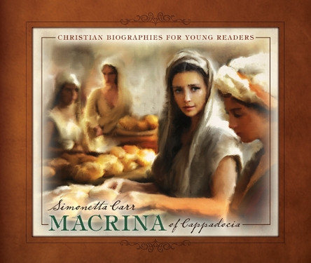 Macrina of Cappadocia by Simonetta Carr 9798886861556