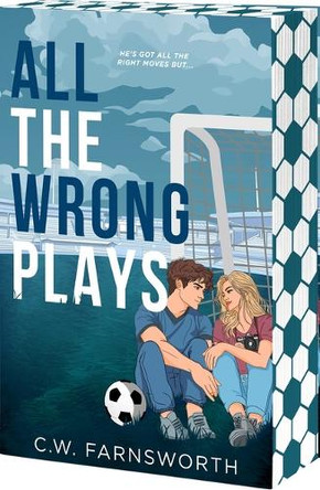 All the Wrong Plays by C W Farnsworth 9781649379504