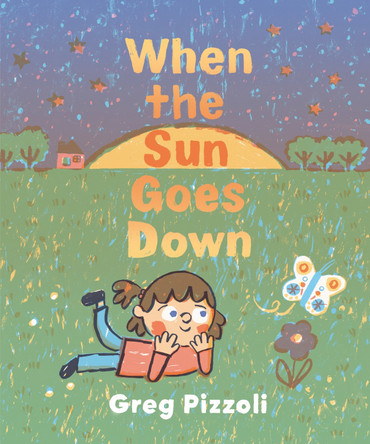 When the Sun Goes Down: A Bedtime Book Greg Pizzoli 9780593649800