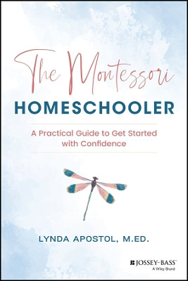 The Montessori Homeschooler Lynda Apostol 9781394281022