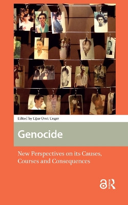 Genocide: New Perspectives on its Causes, Courses and Consequences Ugur Üngör 9781041180173