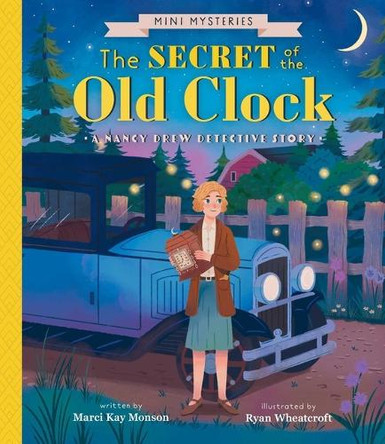 The Secret of the Old Clock: A Nancy Drew Detective Story Marci Kay Monson 9781423669210