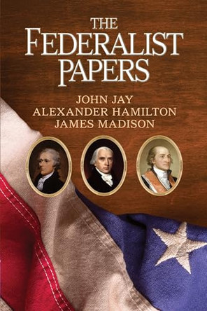 The Federalist Papers by Alexander Hamilton 9781722503895