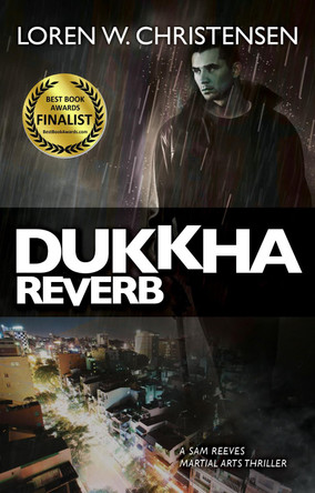 Dukkha Reverb: A Sam Reeves Martial Arts Thriller by Loren W. Christensen 9781594392634