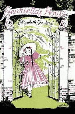 Henrietta's House by Elizabeth Goudge 9781847451668