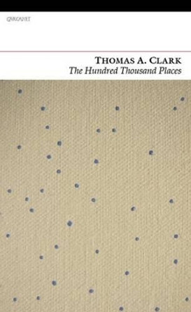 Hundred Thousand Places by Thomas A. Clark 9781847770059