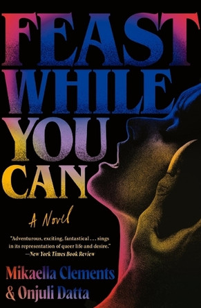 Feast While You Can by Mikaella Clements 9781538742266
