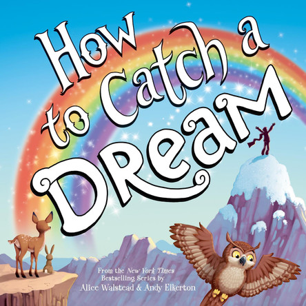 How to Catch a Dream by Alice Walstead 9781464226199
