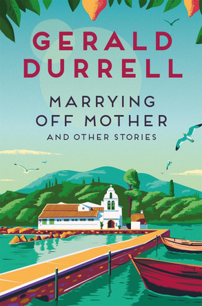 Marrying Off Mother and Other Stories by Gerald Durrell 9781035085255