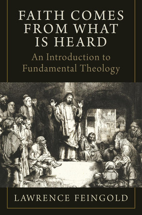 Faith Comes from What Is Heard by Lawrence Feingold 9781941447543