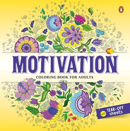 Motivational Quotes: Coloring Book for Adults with Tear out Sheets I Inspirational Coloring Pages I Coloring for Peace, Relaxation and Stress Relieving by Penguin Books 9789815280340 Motivational Quotes: Coloring Book for Adults with Tear out Sheets I Inspirational Coloring Pages I Coloring for Peace, Relaxation and Stress Relieving by Penguin Books 9789815280340